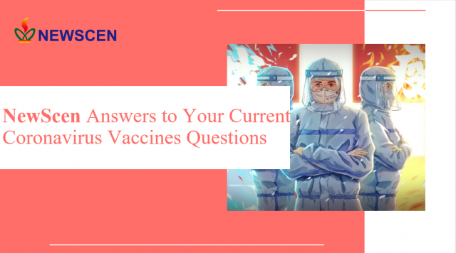 NewScen Answers to Your Current Coronavirus Vaccines Questions